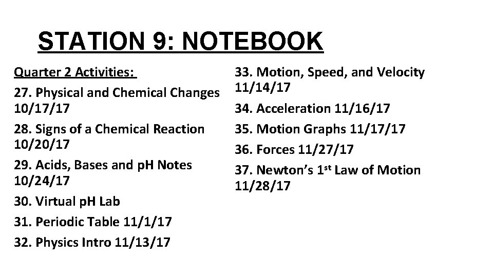 STATION 9: NOTEBOOK Quarter 2 Activities: 27. Physical and Chemical Changes 10/17/17 28. Signs