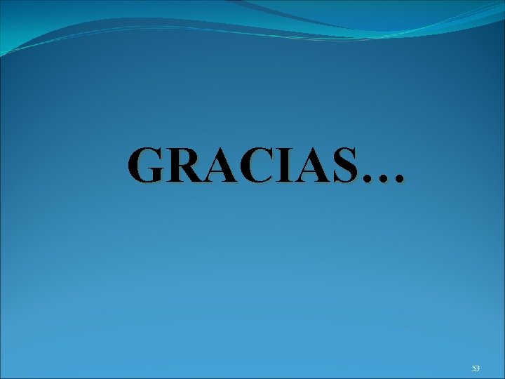 GRACIAS… 53 