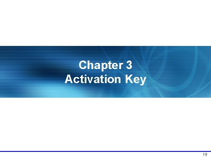 Chapter 3 Activation Key 19 