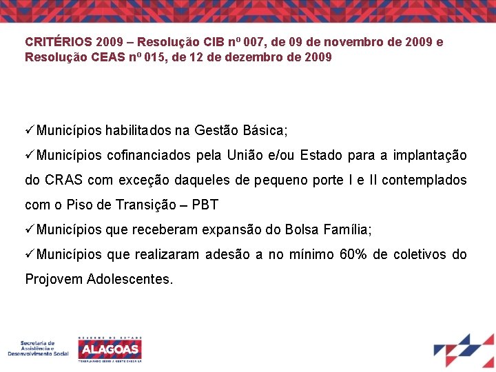 CRITÉRIOS 2009 – Resolução CIB nº 007, de 09 de novembro de 2009 e