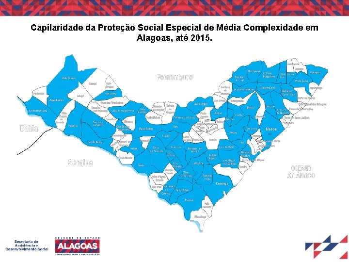 Capilaridade da Proteção Social Especial de Média Complexidade em Alagoas, até 2015. 