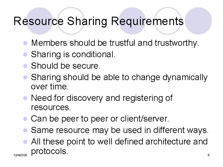 Resource Sharing Requirements l l l l 12/4/2020 Members should be trustful and trustworthy.