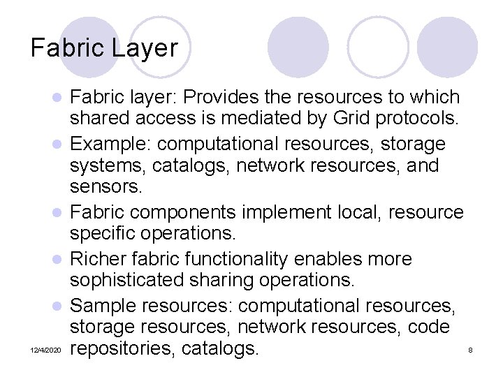 Fabric Layer l l l 12/4/2020 Fabric layer: Provides the resources to which shared
