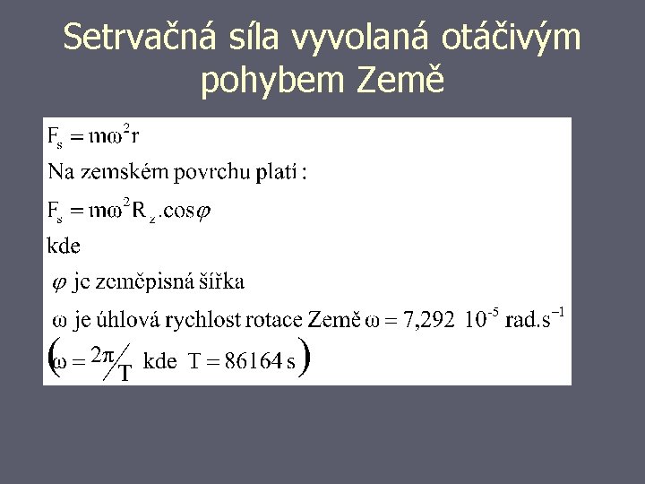 Setrvačná síla vyvolaná otáčivým pohybem Země 