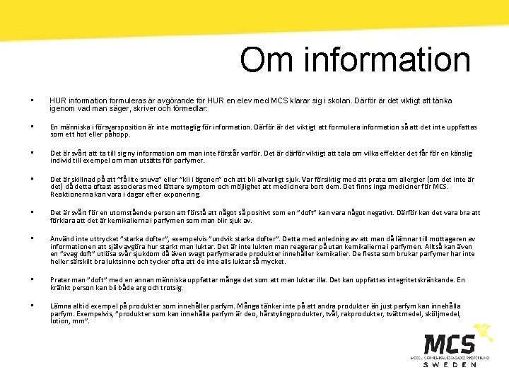 Om information • HUR information formuleras är avgörande för HUR en elev med MCS