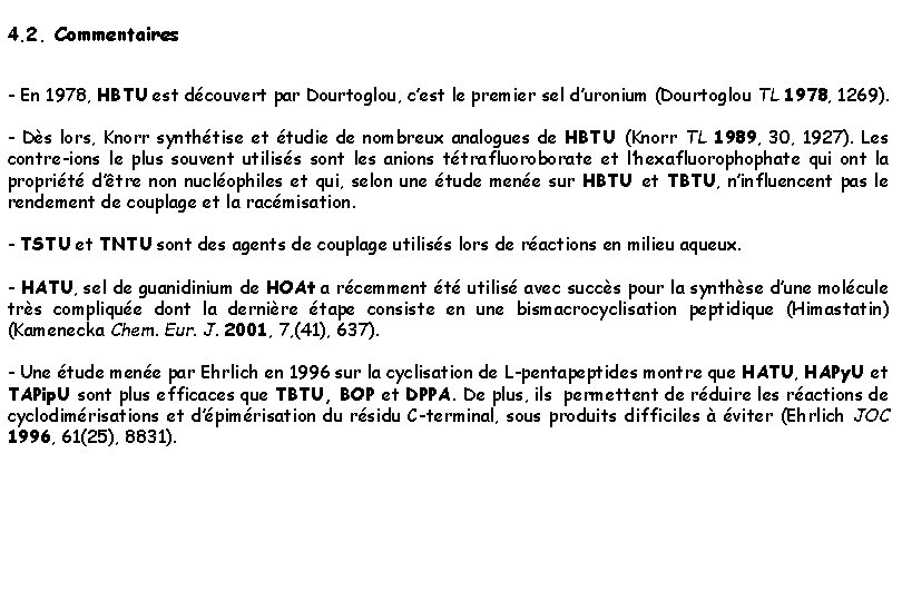 4. 2. Commentaires - En 1978, HBTU est découvert par Dourtoglou, c’est le premier