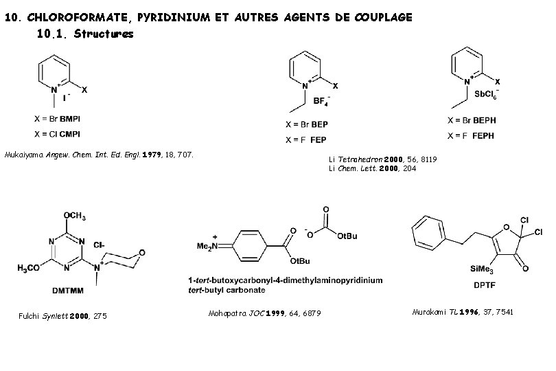 10. CHLOROFORMATE, PYRIDINIUM ET AUTRES AGENTS DE COUPLAGE 10. 1. Structures Mukaiyama Angew. Chem.