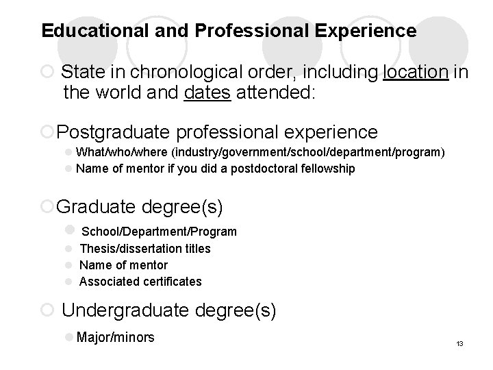 Educational and Professional Experience ¡ State in chronological order, including location in the world