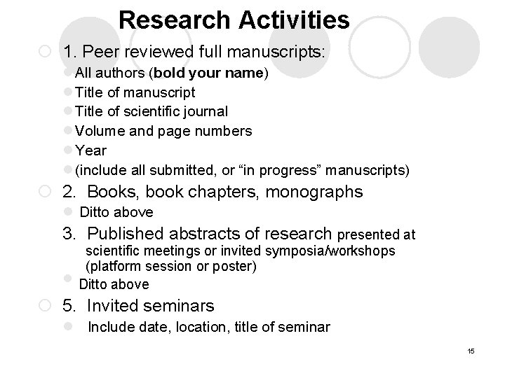 Research Activities ¡ 1. Peer reviewed full manuscripts: l All authors (bold your name) Research Activities ¡ 1. Peer reviewed full manuscripts: l All authors (bold your name)