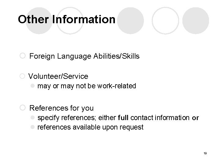 Other Information ¡ Foreign Language Abilities/Skills ¡ Volunteer/Service l may or may not be Other Information ¡ Foreign Language Abilities/Skills ¡ Volunteer/Service l may or may not be