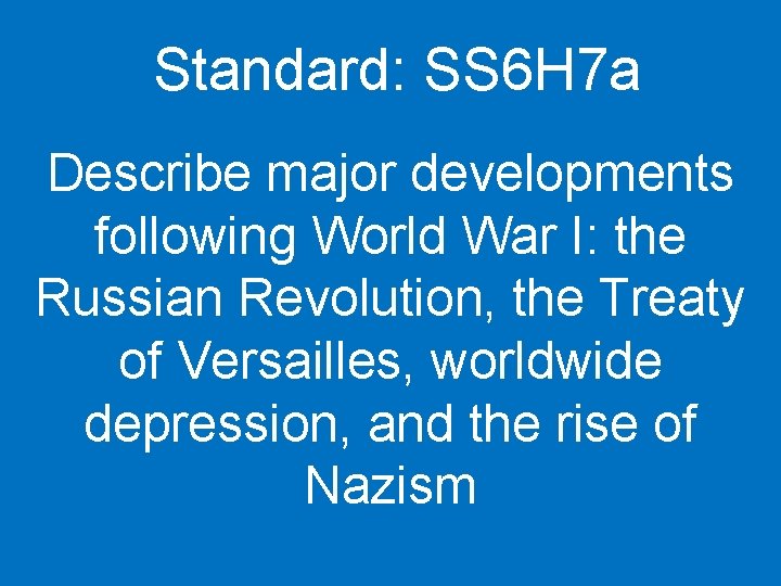 Standard: SS 6 H 7 a Describe major developments following World War I: the