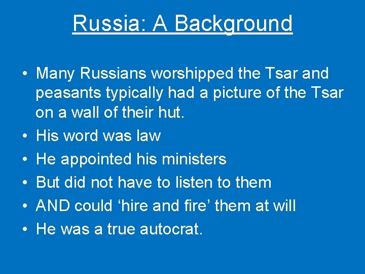 Russia: A Background • Many Russians worshipped the Tsar and peasants typically had a