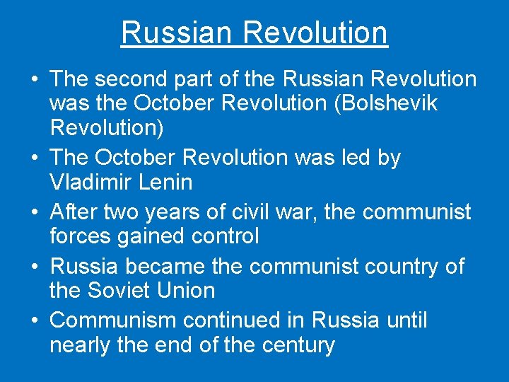 Russian Revolution • The second part of the Russian Revolution was the October Revolution