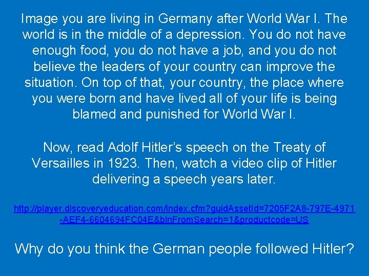 Image you are living in Germany after World War I. The world is in