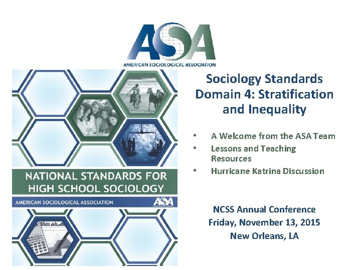 Sociology Standards Domain 4: Stratification and Inequality • • • A Welcome from the