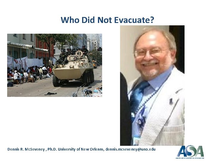 Who Did Not Evacuate? Dennis R. Mc. Seveney , Ph. D. University of New