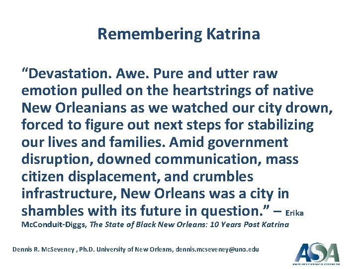 Remembering Katrina “Devastation. Awe. Pure and utter raw emotion pulled on the heartstrings of
