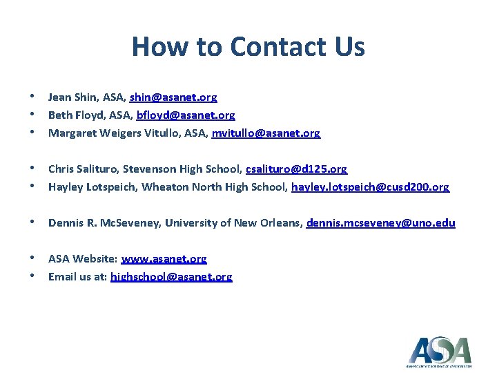 How to Contact Us • Jean Shin, ASA, shin@asanet. org • Beth Floyd, ASA,