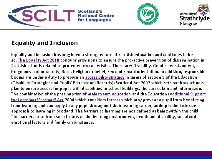 Equality and Inclusion Equality and inclusion has long been a strong feature of Scottish