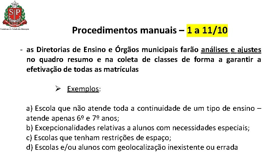 Procedimentos manuais – 1 a 11/10 - as Diretorias de Ensino e Órgãos municipais Procedimentos manuais – 1 a 11/10 - as Diretorias de Ensino e Órgãos municipais