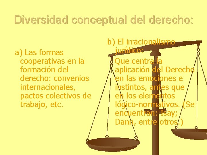 Diversidad conceptual derecho: a) Las formas cooperativas en la formación del derecho: convenios internacionales,
