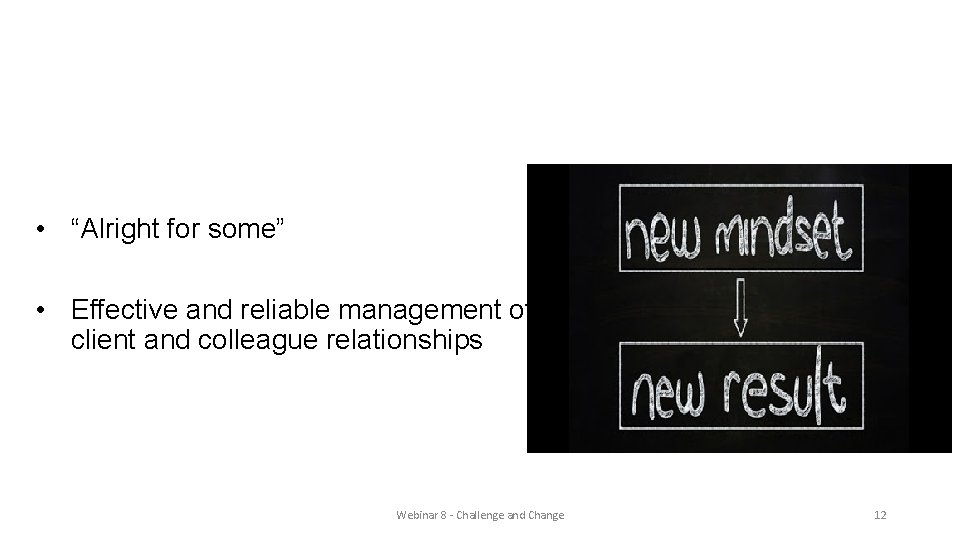 Reality check • “Alright for some” • Effective and reliable management of client and