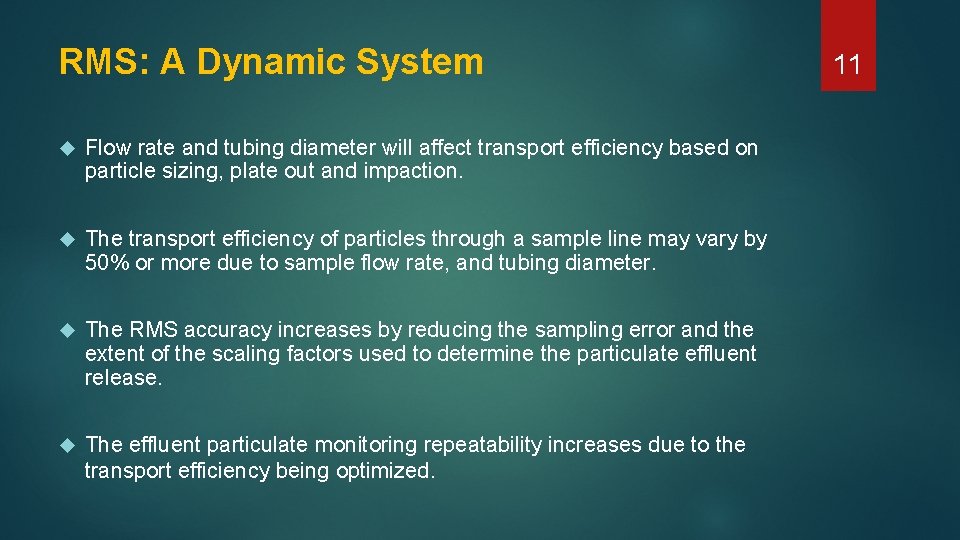 RMS: A Dynamic System Flow rate and tubing diameter will affect transport efficiency based