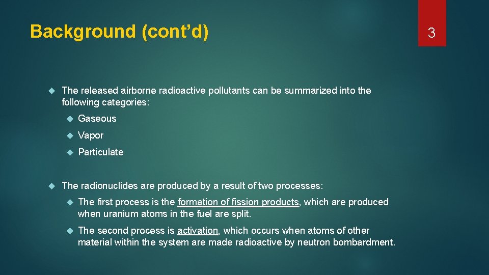 Background (cont’d) The released airborne radioactive pollutants can be summarized into the following categories: