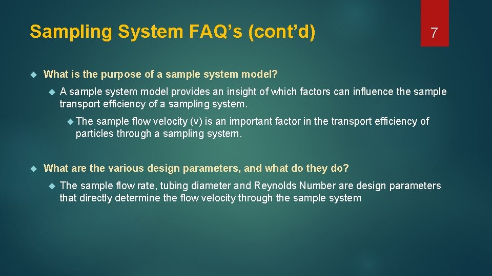 Sampling System FAQ’s (cont’d) 7 What is the purpose of a sample system model?