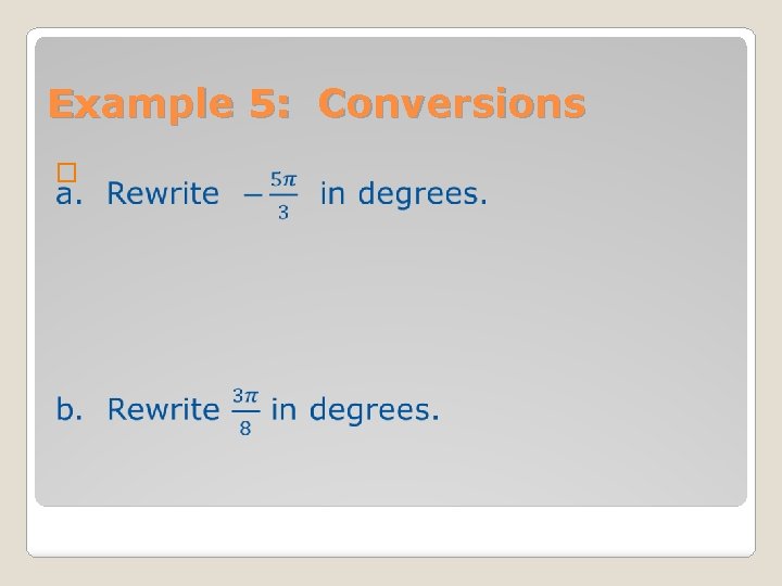 Example 5: Conversions � 