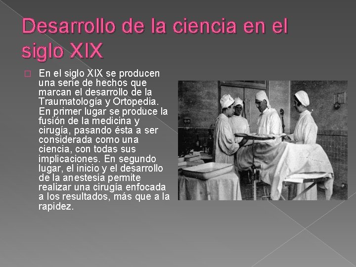 Desarrollo de la ciencia en el siglo XIX � En el siglo XIX se