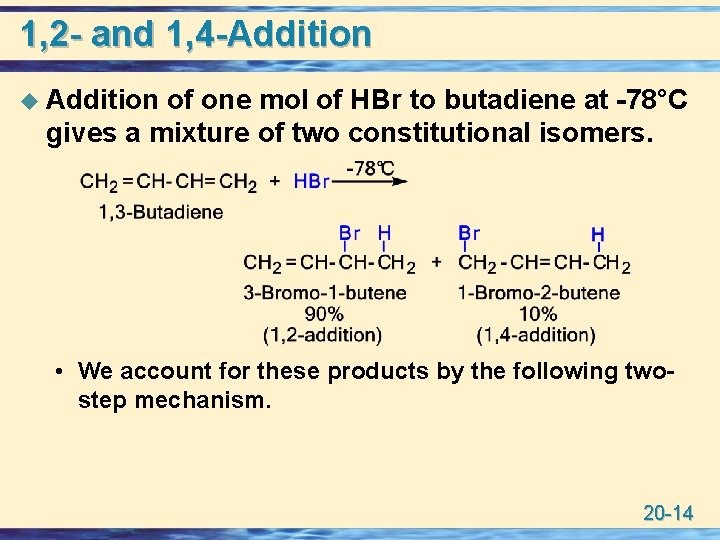 1, 2 - and 1, 4 -Addition u Addition of one mol of HBr