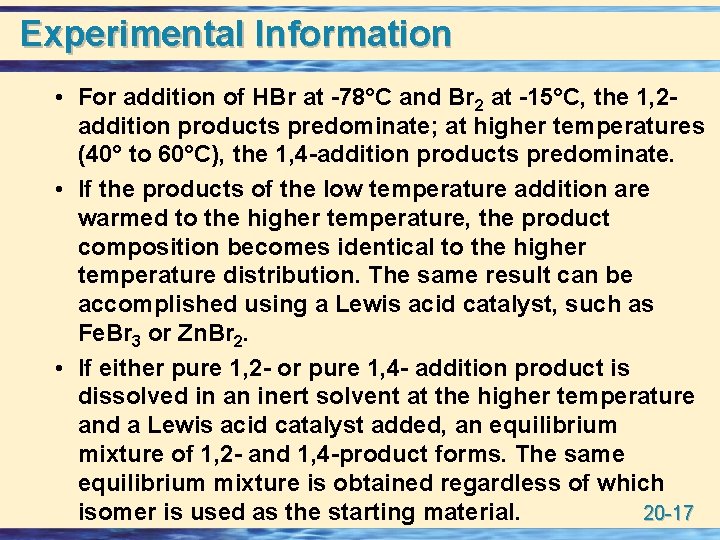 Experimental Information • For addition of HBr at -78°C and Br 2 at -15°C,