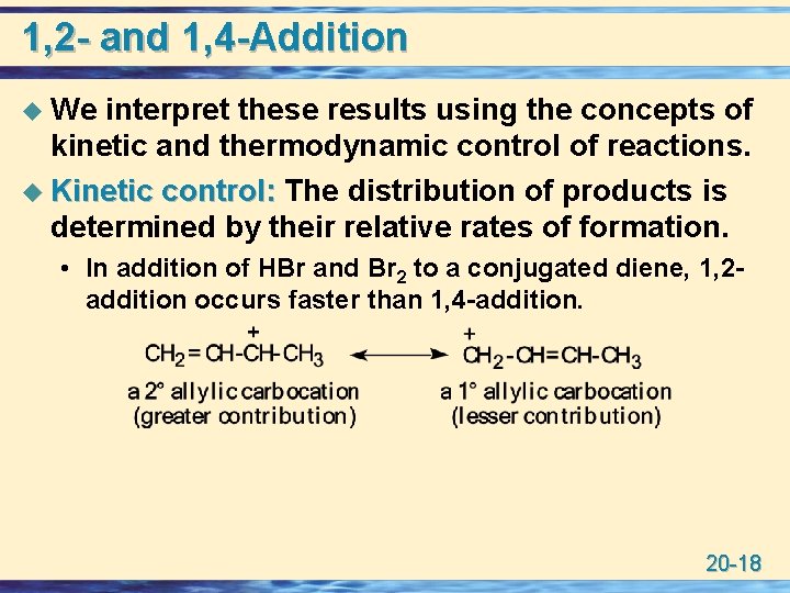1, 2 - and 1, 4 -Addition u We interpret these results using the
