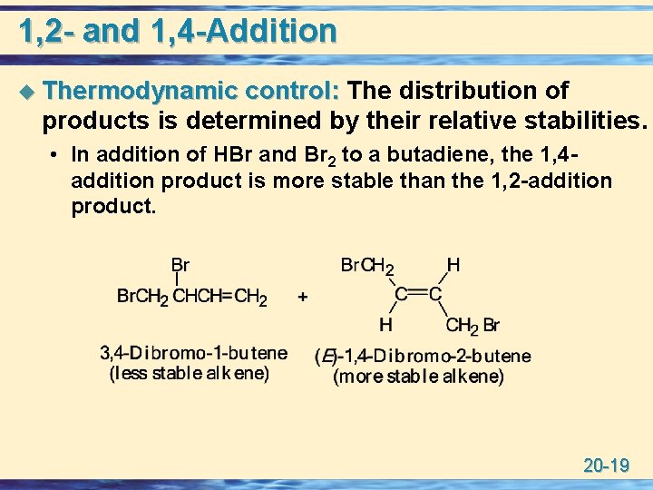 1, 2 - and 1, 4 -Addition u Thermodynamic control: The distribution of products