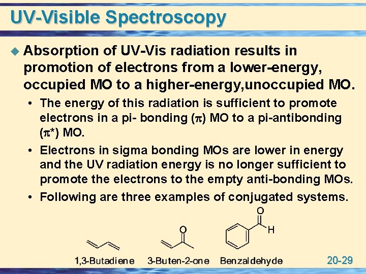 UV-Visible Spectroscopy u Absorption of UV-Vis radiation results in promotion of electrons from a