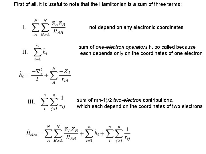 First of all, it is useful to note that the Hamiltonian is a sum