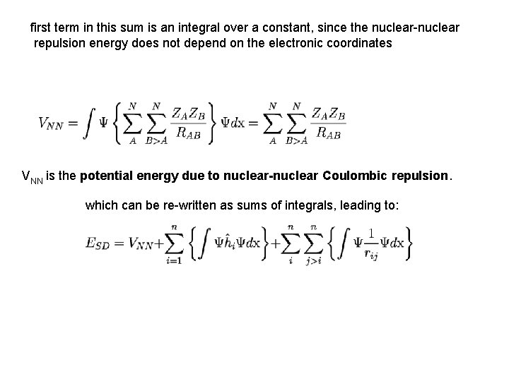 first term in this sum is an integral over a constant, since the nuclear-nuclear