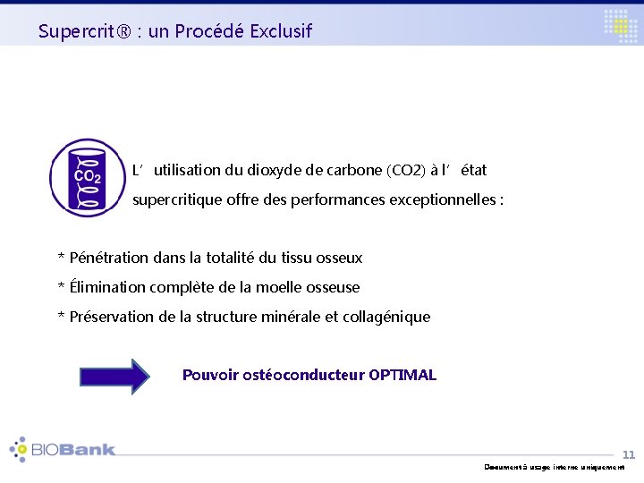 Supercrit® : un Procédé Exclusif L’utilisation du dioxyde de carbone (CO 2) à l’état