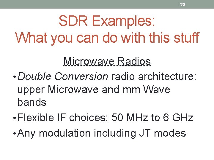 30 SDR Examples: What you can do with this stuff Microwave Radios • Double