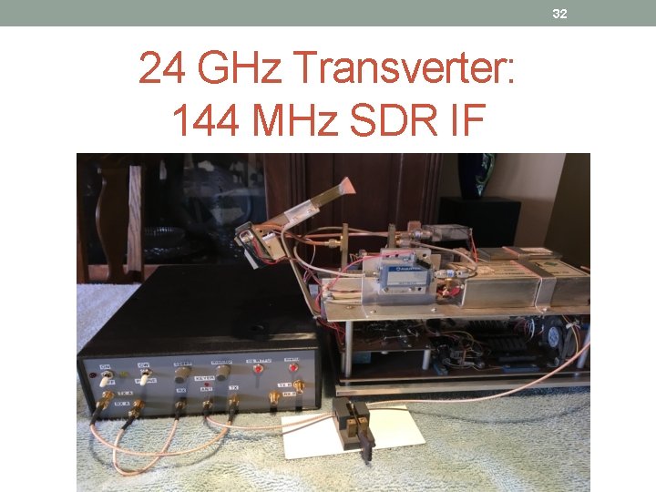 32 24 GHz Transverter: 144 MHz SDR IF 
