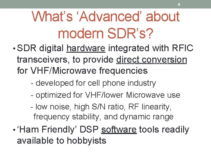 4 What’s ‘Advanced’ about modern SDR’s? • SDR digital hardware integrated with RFIC transceivers,