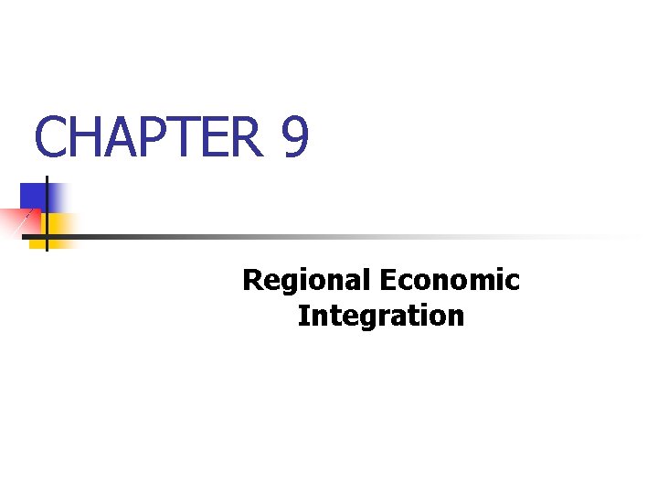 CHAPTER 9 Regional Economic Integration 8 2 Learning