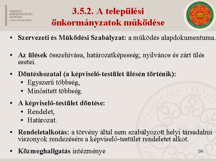 3. 5. 2. A települési önkormányzatok működése • Szervezeti és Működési Szabályzat: a működés