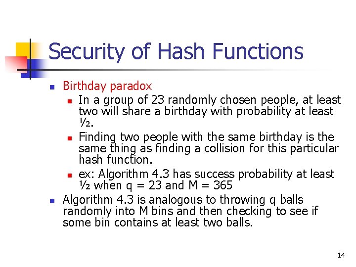 Security of Hash Functions n n Birthday paradox n In a group of 23 Security of Hash Functions n n Birthday paradox n In a group of 23