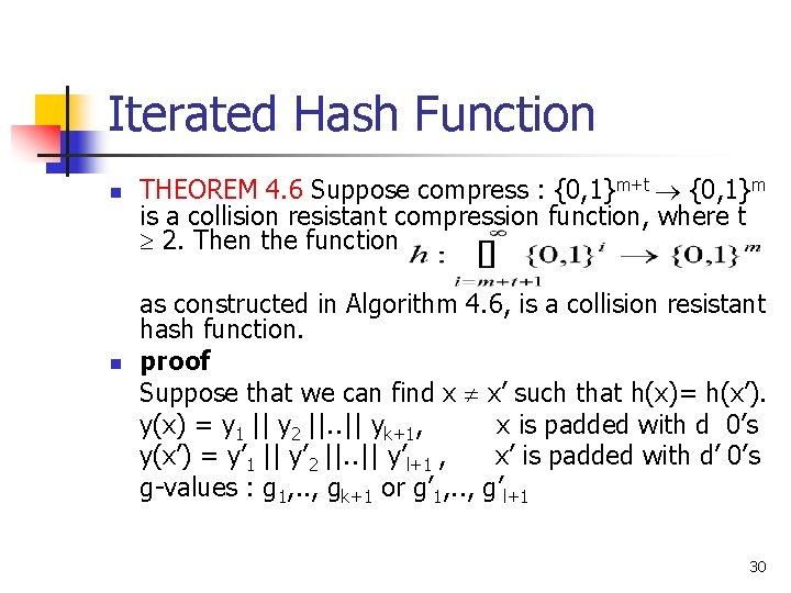 Iterated Hash Function n n THEOREM 4. 6 Suppose compress : {0, 1}m+t {0, Iterated Hash Function n n THEOREM 4. 6 Suppose compress : {0, 1}m+t {0,
