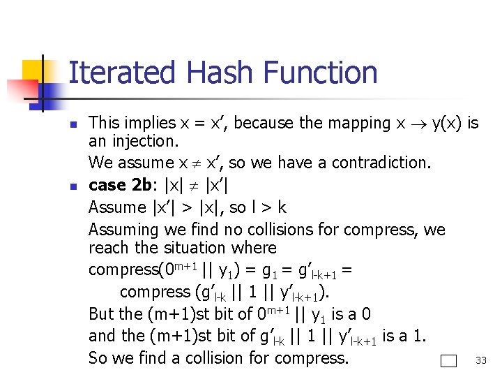 Iterated Hash Function n n This implies x = x’, because the mapping x Iterated Hash Function n n This implies x = x’, because the mapping x
