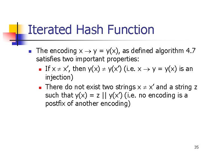 Iterated Hash Function n The encoding x y = y(x), as defined algorithm 4. Iterated Hash Function n The encoding x y = y(x), as defined algorithm 4.