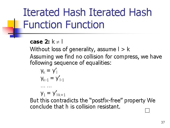 Iterated Hash Function case 2: k l Without loss of generality, assume l > Iterated Hash Function case 2: k l Without loss of generality, assume l >