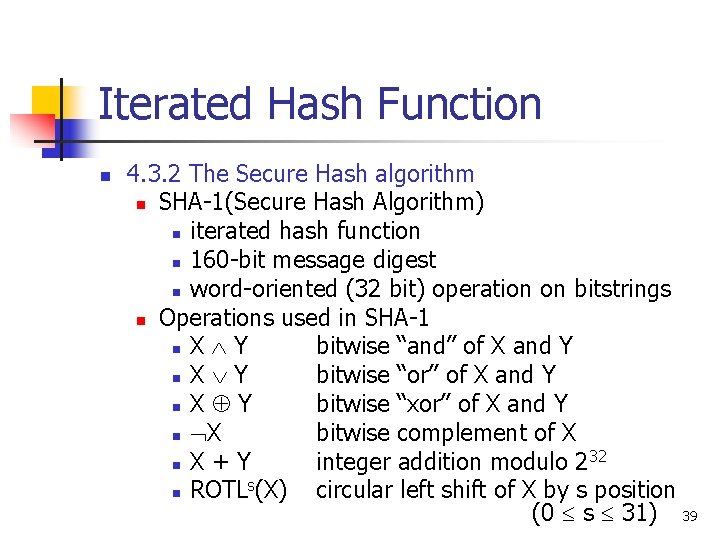 Iterated Hash Function n 4. 3. 2 The Secure Hash algorithm n SHA-1(Secure Hash Iterated Hash Function n 4. 3. 2 The Secure Hash algorithm n SHA-1(Secure Hash